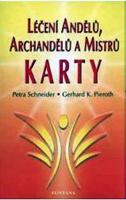 Léčení andělů, archandělů a mistrů - Karty - Petra Schneider, Gerhard K. Pieroth