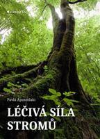 Léčivá síla stromů - Pavla Apostolaki