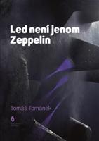 Led není jenom Zeppelin - Tomáš Tománek