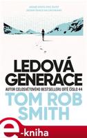 Ledová generace - Tom Rob Smith