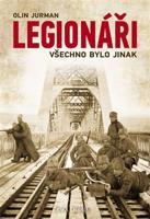 Legionáři - Všechno bylo jinak - Olin Jurman