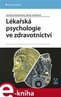 Lékařská psychologie ve zdravotnictví - Jaroslava Raudenská, Alena Javůrková