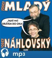 Lepší než drátem do oka - Josef Náhlovský, Josef Mladý