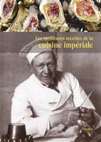 Les meilleures recettes de la cuisine impériale - Harald Salfellner, Gabriela Salfellner