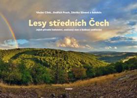 Lesy středních Čech - Zdeňka Sůvová, Jindřich Prach, Václav Cílek