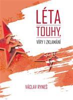 Léta touhy, víry i zklamání - Václav Ryneš