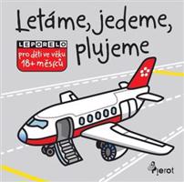 Létáme, jedeme, plujeme - leporelo - Eva Rádlová, kolektiv autorů