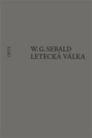 Letecká válka a literatura - W. G. Sebald