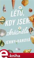 Léto, kdy jsem zkrásněla - Jenny Hanová