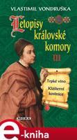 Letopisy královské komory III. - Vlastimil Vondruška