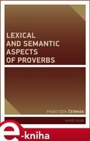 Lexical and Semantic Aspects of Proverbs - František Čermák