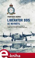 Liberator 995 se nevrátil - František Adamec