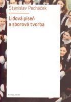 Lidová píseň a sborová tvorba - Stanislav Pecháček