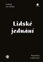 Lidské jednání - Ludwig von Mises