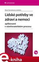 Lidské potřeby ve zdraví a nemoci - Marie Šamánková