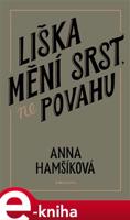 Liška mění srst, ne povahu - Anna Hamšíková