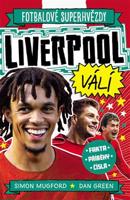 Liverpool FC. Fotbalové superhvězdy - Simon Mugford, Dan Green