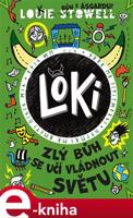 Loki: zlý bůh se učí vládnout světu - Louie Stowell