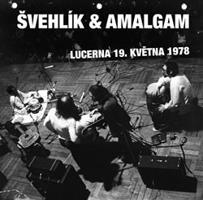 Lucerna 19. května 1978 - Švehlík &amp; Amalgam