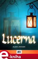 Lucerna - Alois Jirásek