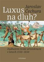 Luxus na dluh? - Jaroslav Čechura