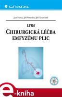 LVRS – Chirurgická léčba emfyzému plic - Jan Fanta, Jiří Votruba, Jiří Neuwirth