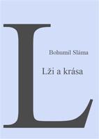 Lži a krása - Bohumil Sláma