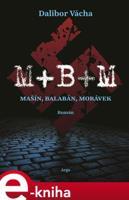 M+ B+ M - Dalibor Vácha