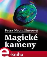 Magické kameny - Petra Neomillnerová