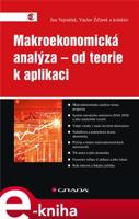 Makroekonomická analýza – od teorie k aplikaci - Jan Vejmělek, Václav Žďárek, kolektiv