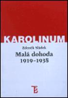 Malá dohoda 1919 - 1938 - Zdeněk Sládek