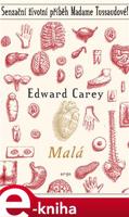 Malá - Edward Carey