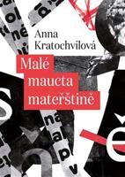 Malé maucta mateřštině - Anna Kratochvílová