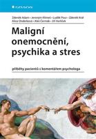 Maligní onemocnění, psychika a stres - Zdeněk Adam, kol.