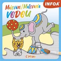 Malování / Maľovanie vodou – Cirkus