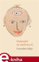 Malování se slečnou K. - František Kšajt