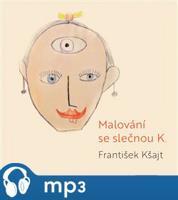 Malování se slečnou K., mp3 - František Kšajt