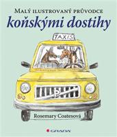 Malý ilustrovaný průvodce koňskými dostihy - Rosemary Coatesová