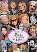 Malý průvodce po hrobech velkých V. - Miloš Dvořák