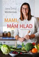 Mami, mám hlad - Jana Śmíd Winterová