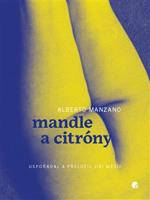 Mandle a citróny - Alberto Manzano