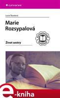 Marie Rozsypalová - Život sestry - Lucie Škardová