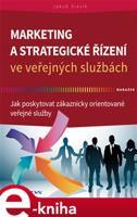 Marketing a strategické řízení ve veřejných službách - Jakub Slavík