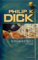 Marsovský skluz v čase - Philip K. Dick