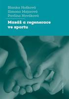 Masáž a regenerace ve sportu - Pavlína Nováková, Blanka Hošková, Simona Majorová