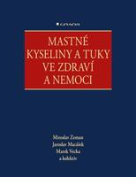 Mastné kyseliny a tuky ve zdraví a nemoci - kolektiv, Miroslav Zeman, Jaroslav Macášek, Marek Vecka