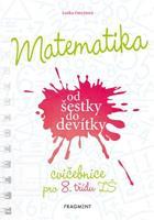 Matematika od šestky do devítky - Cvičebnice pro 8. třídu ZŠ - Lenka Ostrýtová