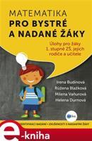 Matematika pro bystré a nadané žáky - Irena Budínová, Milena Vaňurová, Helena Durnová, Růžena Blažková