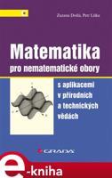 Matematika pro nematematické obory - Zuzana Došlá, Petr Liška