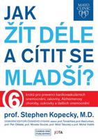 Mayo Clinic: Jak žít déle a cítit se mladší? - Stephen Kopecký